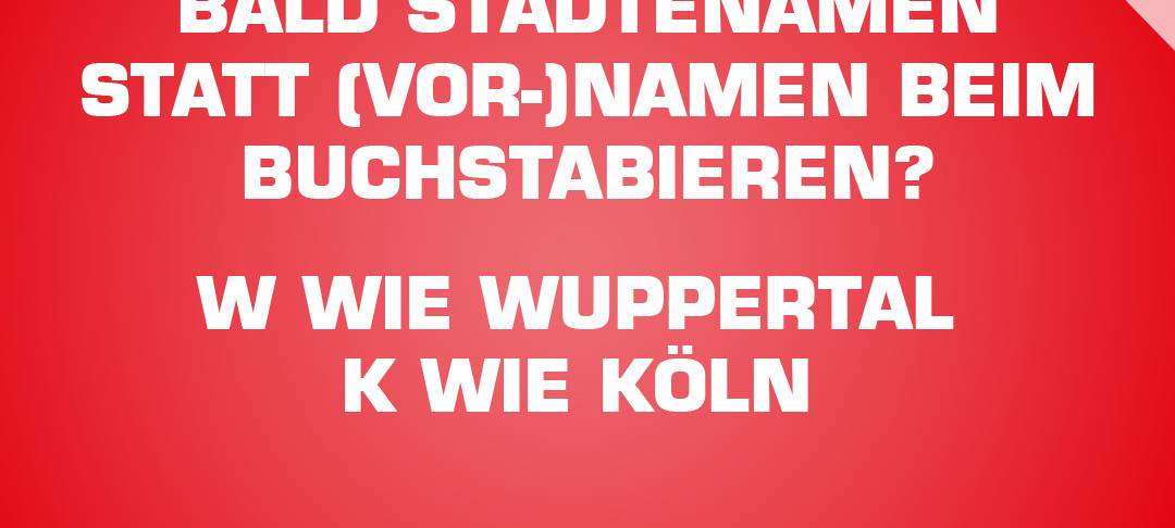Buchstabieren mit Wuppertal?