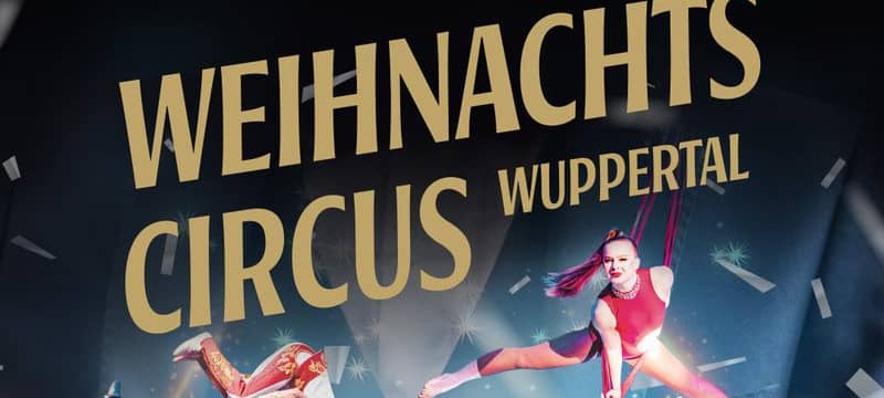 Wuppertaler Weihnachtscircus verschenkt Karten
