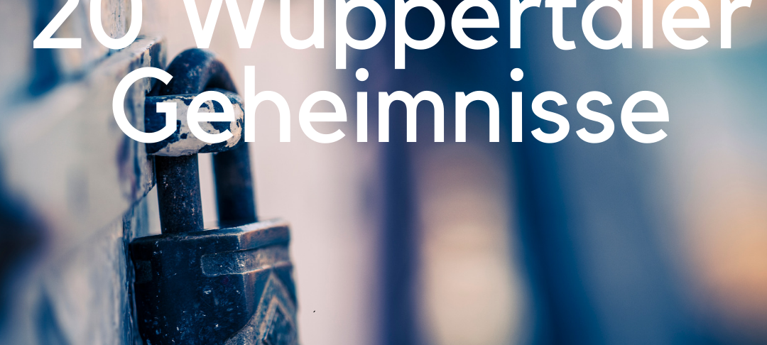 20 Wuppertaler Geheimnisse